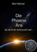 Cover-Bild zum Titel 'Die Phoenix Ära' von 'Ron Palmer'