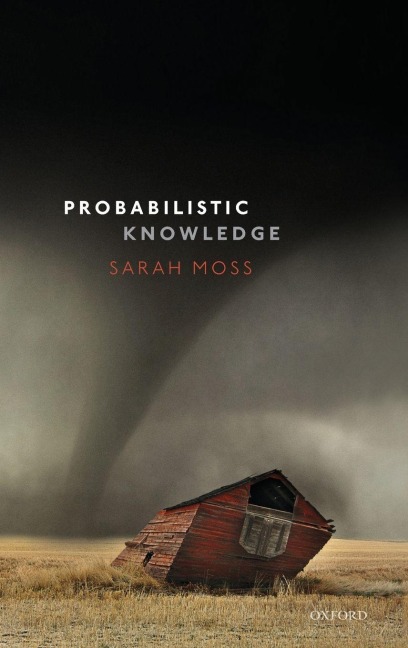 Probabilistic Knowledge - Sarah Moss