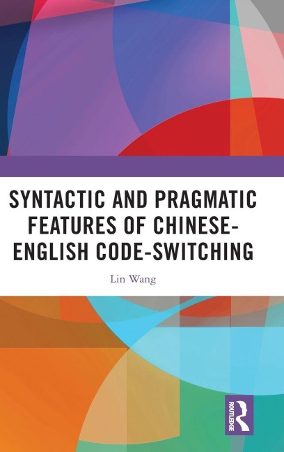 Syntactic and Pragmatic Features of Chinese-English Code-switching - Lin Wang