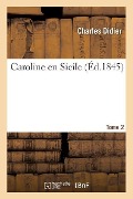 Cover-Bild zum Titel 'Caroline En Sicile Tome 2' von 'Charles Didier'