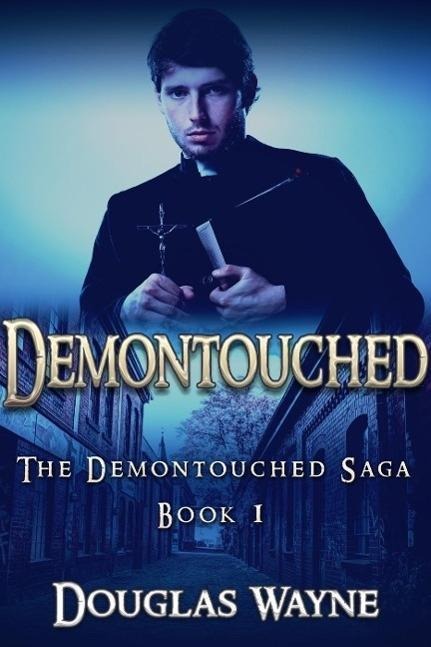 Demontouched (The Demontouched Saga, #1) - Douglas Wayne