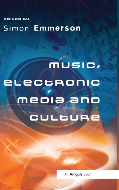 Music, Electronic Media and Culture - 
