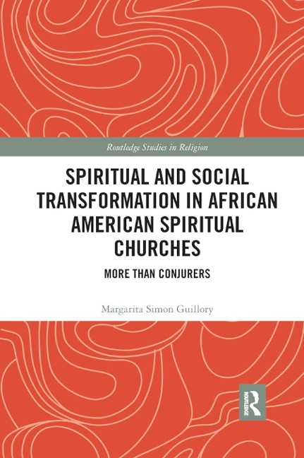 Spiritual and Social Transformation in African American Spiritual Churches - Margarita Simon Guillory
