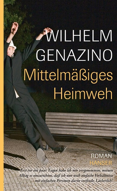 Mittelmäßiges Heimweh - Wilhelm Genazino