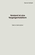Cover-Bild zum Titel 'Verstand ist eine Vergangenheitsform' von 'Gunnar Schade'