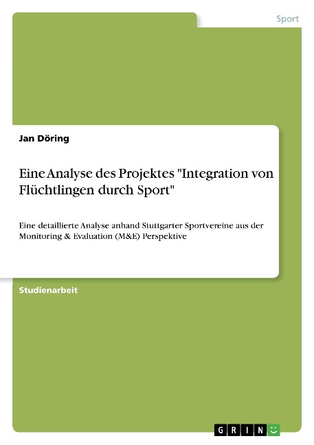 Eine Analyse des Projektes "Integration von Flüchtlingen durch Sport" - Jan Döring