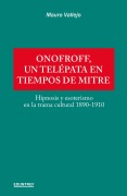 Cover-Bild zum Titel 'Onofroff, un telépata en tiempos de Mitre' von 'Mauro Vallejo'