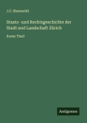 Cover-Bild zum Titel 'Staats- und Rechtsgeschichte der Stadt und Landschaft Zürich' von 'J. C. Bluntschli'