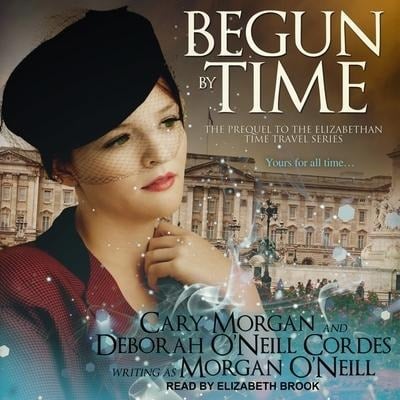 Begun by Time Lib/E - Morgan O'Neill