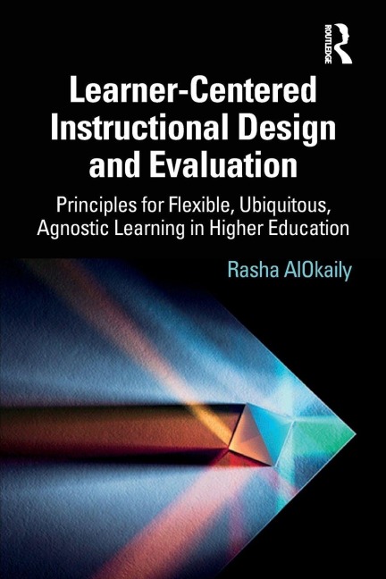 Learner-Centered Instructional Design and Evaluation - Rasha Alokaily