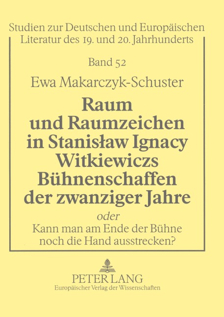 Raum und Raumzeichen in Stanis¿aw Ignacy Witkiewiczs Bühnenschaffen der zwanziger Jahre - Ewa Makarczyk-Schuster