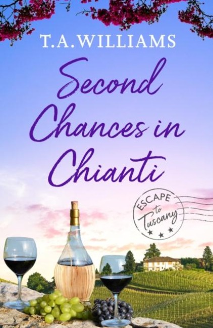 Second Chances in Chianti - T. A. Williams