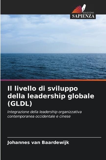 Il livello di sviluppo della leadership globale (GLDL) - Johannes van Baardewijk