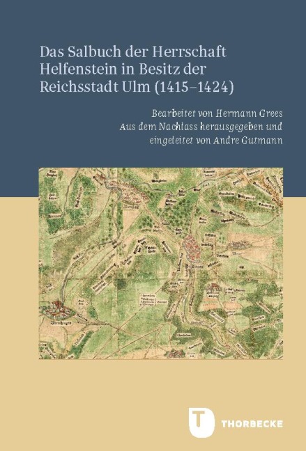 Das Salbuch der Herrschaft Helfenstein in Besitz der Reichsstadt Ulm (1415-1424) - 