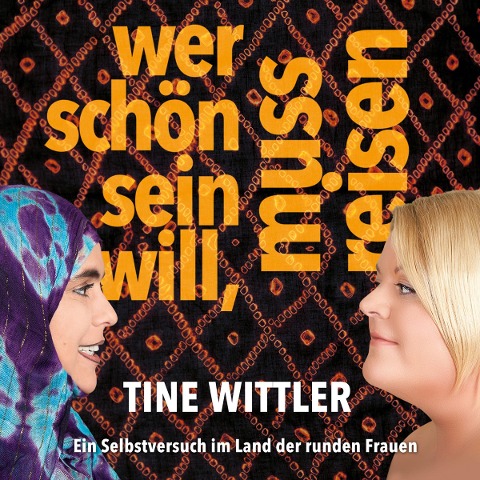 Wer schön sein will, muss reisen - Tine Wittler