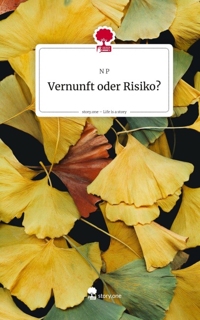Vernunft oder Risiko?. Life is a Story - story.one - N. P