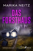 Cover-Bild zum Titel 'Das Forsthaus' von 'Marika Neitz'