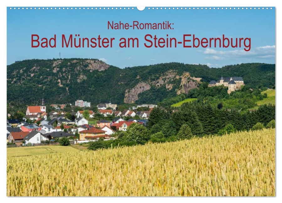 Nahe-Romantik: Bad Münster am Stein-Ebernburg (Wandkalender 2026 DIN A2 quer), CALVENDO Monatskalender - Erhard Hess