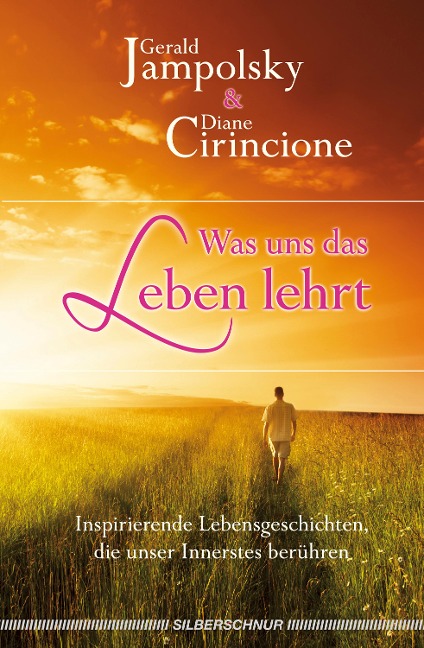 Was uns das Leben lehrt - Gerald G. Jampolsky, Diane V. Cirincione