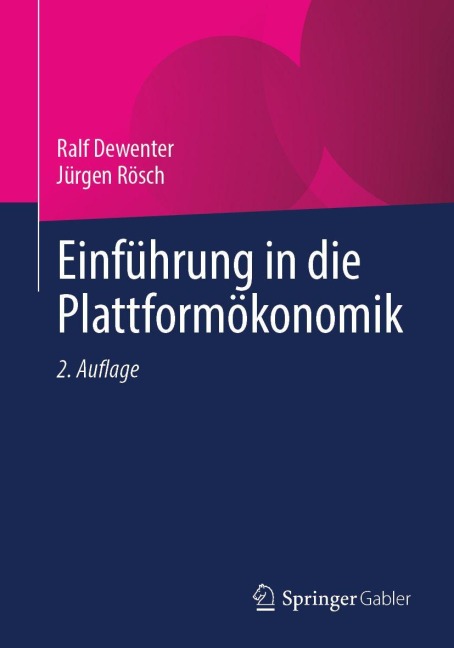 Einführung in die Plattformökonomik - Ralf Dewenter, Jürgen Rösch