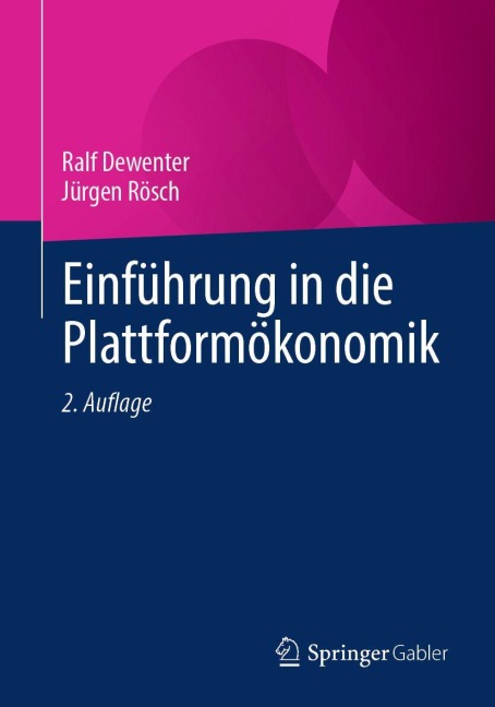 Einführung in die Plattformökonomik - Ralf Dewenter, Jürgen Rösch
