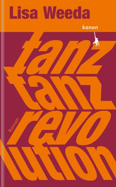 Tanz, tanz, Revolution - Lisa Weeda