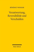 Cover-Bild zum Titel 'Verantwortung, Reversibilität und Verschulden' von 'Bénédict Winiger'