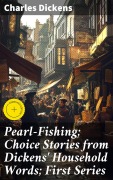 Cover-Bild zum Titel 'Pearl-Fishing; Choice Stories from Dickens' Household Words; First Series' von 'Charles Dickens'