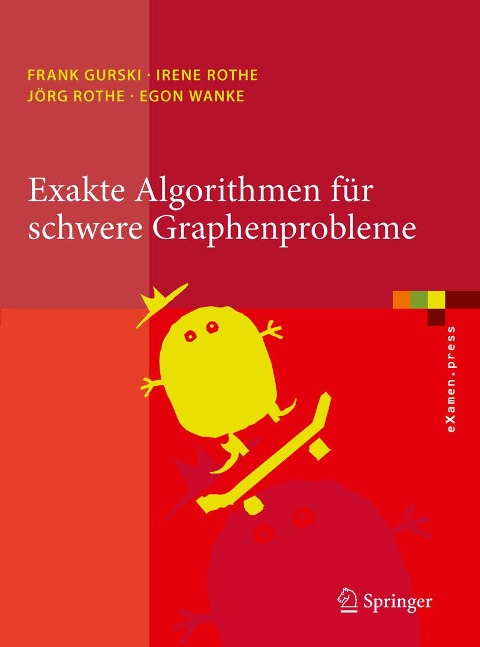 Exakte Algorithmen für schwere Graphenprobleme - Frank Gurski, Irene Rothe, Jörg Rothe, Egon Wanke