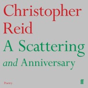 Cover-Bild zum Titel 'A Scattering and Anniversary' von 'Christopher Reid'