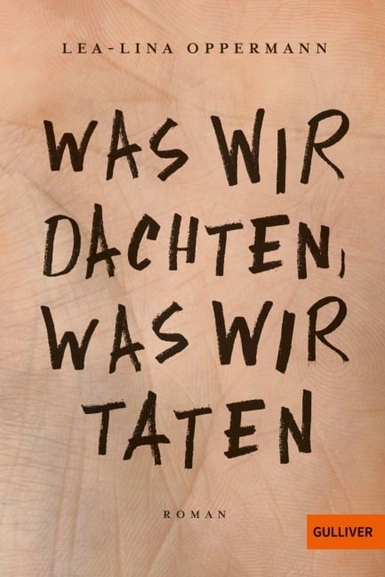 Was wir dachten, was wir taten - Lea-Lina Oppermann