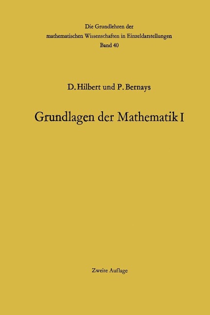 Grundlagen der Mathematik I - David Hilbert, Paul Bernays