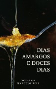 Dias Amargos e Doces Dias - Marcelo Reis