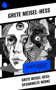 Cover-Bild zum Titel 'Grete Meisel-Heß: Gesammelte Werke' von 'Grete Meisel-Heß'