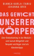 Cover-Bild zum Titel 'Das Gewicht unserer Körper' von 'Bianca-Karla Itariu, Johanna Maria Brix'