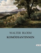 Cover-Bild zum Titel 'KOMÖDIANTINNEN' von 'Walter Bloem'
