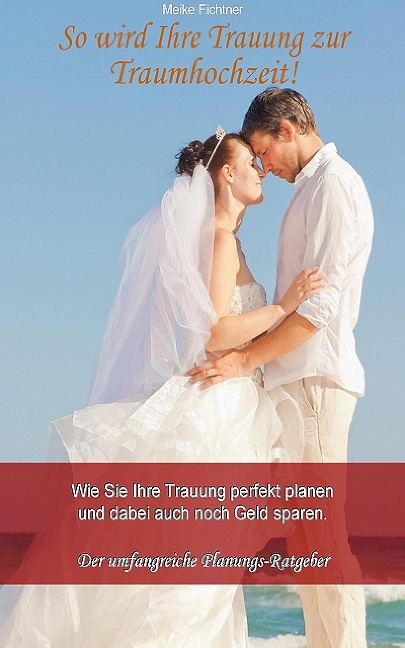So wird Ihre Trauung zur Traumhochzeit! - Meike Fichtner