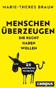 Menschen überzeugen, die Recht haben wollen - Marie-Theres Braun