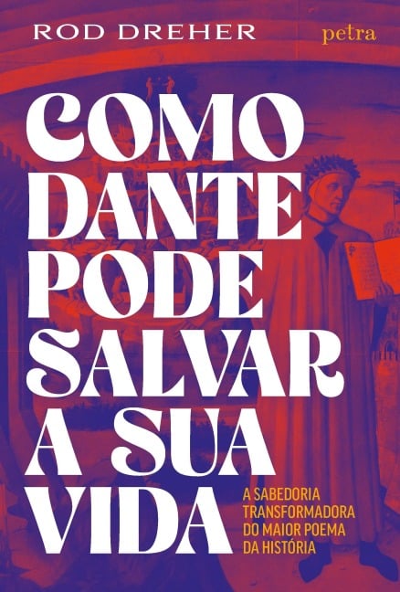 Como Dante pode salvar a sua vida - Rod Dreher