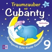 Spielzauber - Beruhigende Gute-Nacht-Geschichte - Cubanty Kuscheltier, Cubanty Kuscheltier