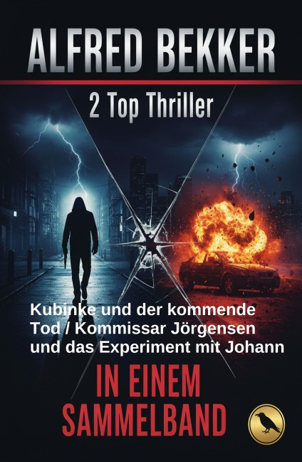 2 Top Thriller: Kubinke und der kommende Tod / Kommissar Jörgensen und das Experiment mit Johann - Alfred Bekker