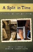 Cover-Bild zum Titel 'A Split in Time' von 'Morgan Tarpley Smith, Melanie Dobson'