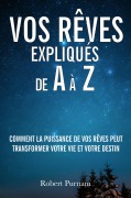Cover-Bild zum Titel 'Vos rêves expliqués de A à Z' von 'Robert Purnam, Eric Martel, Jocelyne Aubry'