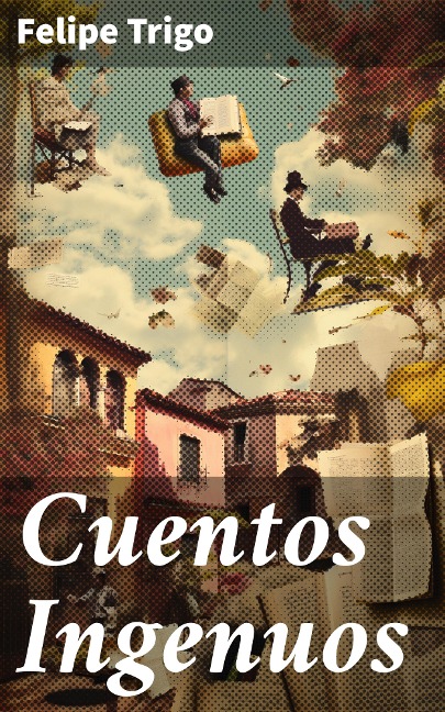 Cuentos Ingenuos - Felipe Trigo