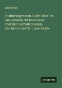 Cover-Bild zum Titel 'Erläuterungen zum Bilder-Atlas der Länderkunde mit besonderer Rücksicht auf Völkerkunde, Geschichte und Naturgeschichte' von 'Emil Wendt'