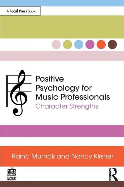 Positive Psychology for Music Professionals - Raina Murnak, Nancy Kirsner