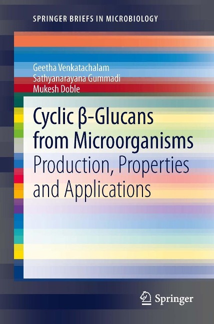 Cyclic ß-Glucans from Microorganisms - Geetha Venkatachalam, Sathyanarayana Gummadi, Mukesh Doble
