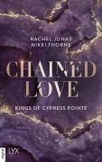 Cover-Bild zum Titel 'Kings of Cypress Pointe - Chained Love' von 'Rachel Jonas und Nikki Thorne'
