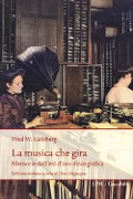 Cover-Bild zum Titel 'La musica che gira. Memorie dell'età d'oro discografica' von 'Frederick William Gaisberg'