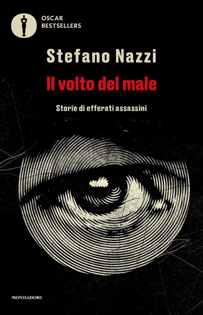 Il volto del male. Storie di efferati assassini - Stefano Nazzi